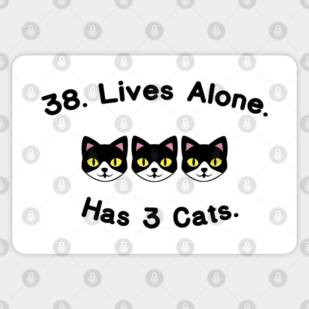 Impractical Jokers 38. Lives Alone. Has 3 Cats Sticker by RoserinArt